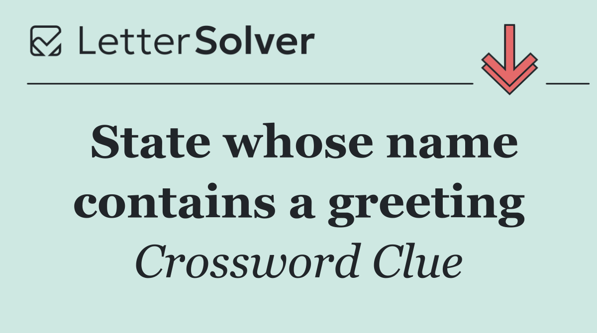 State whose name contains a greeting