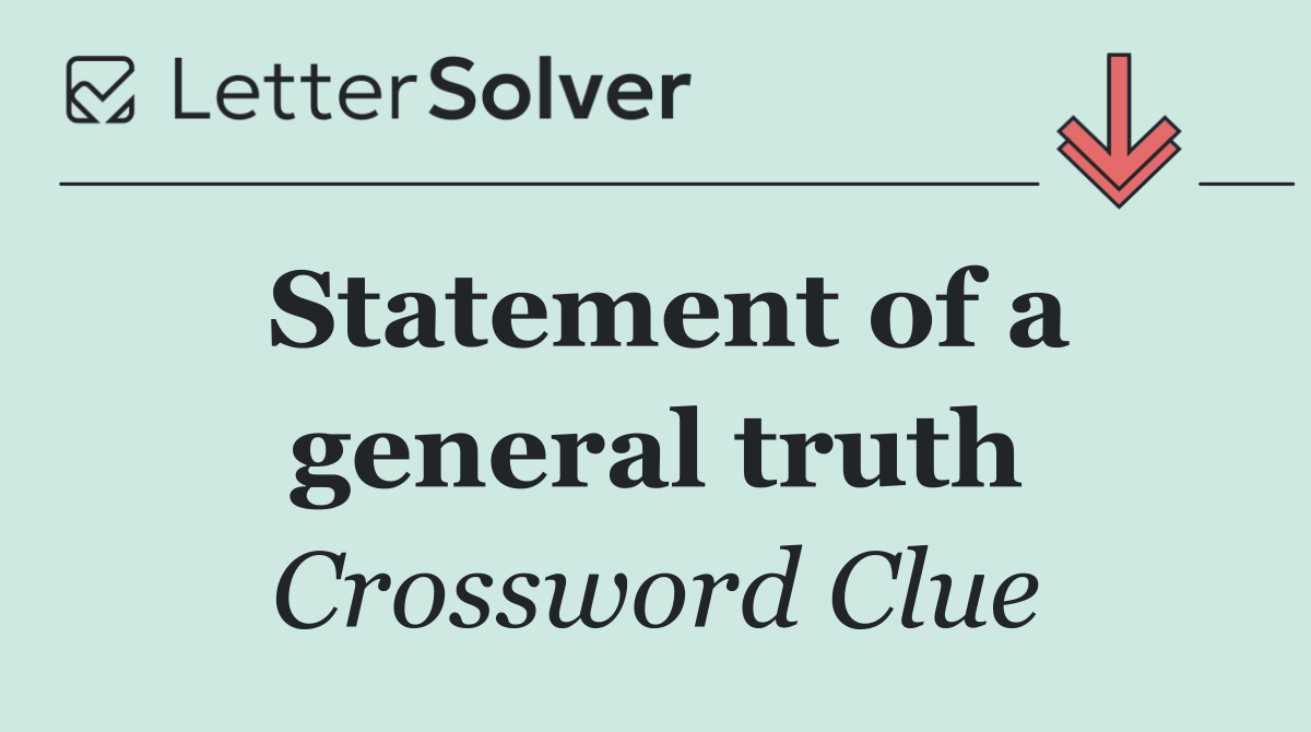 Statement of a general truth