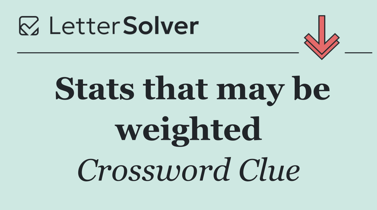 Stats that may be weighted