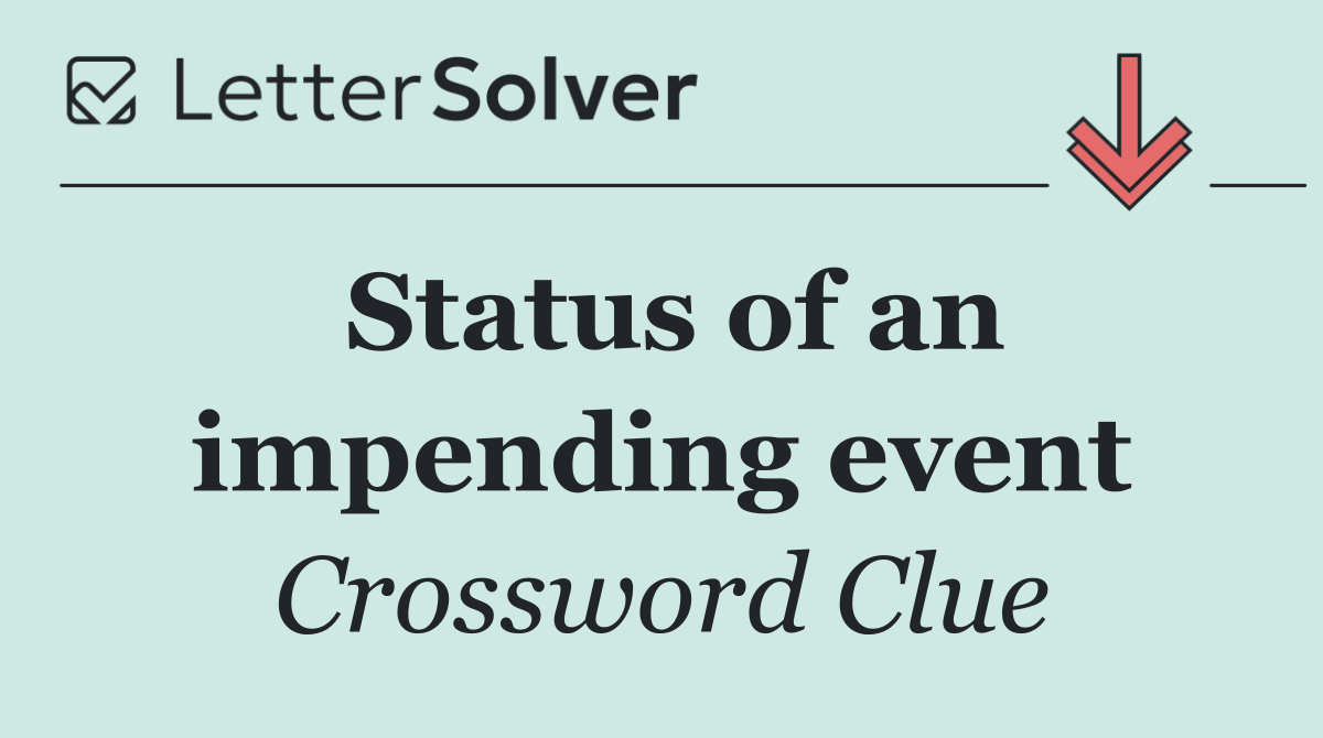 Status of an impending event
