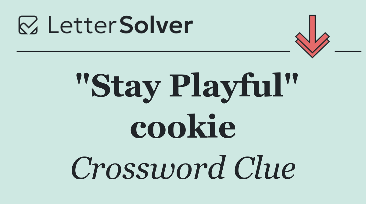 "Stay Playful" cookie