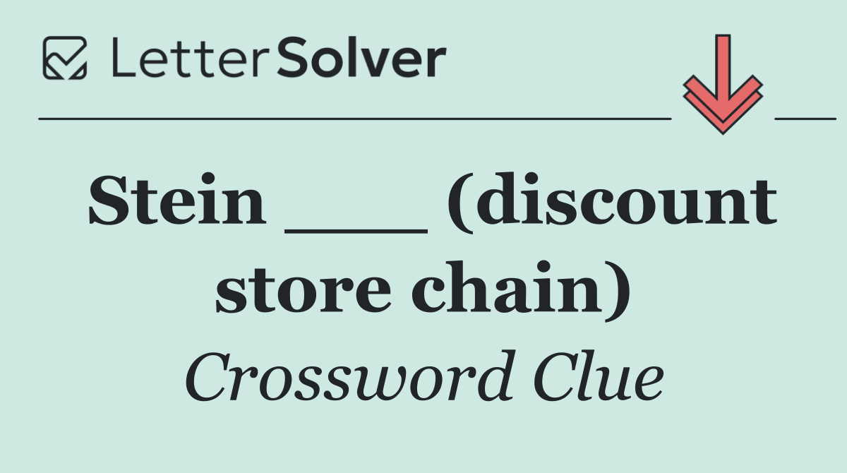 Stein ___ (discount store chain)