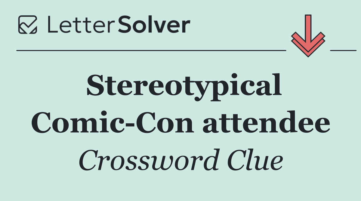 Stereotypical Comic Con attendee