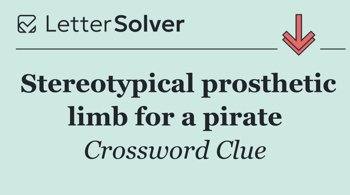 Stereotypical prosthetic limb for a pirate