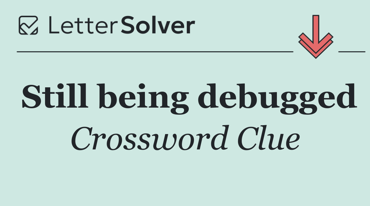 Still being debugged