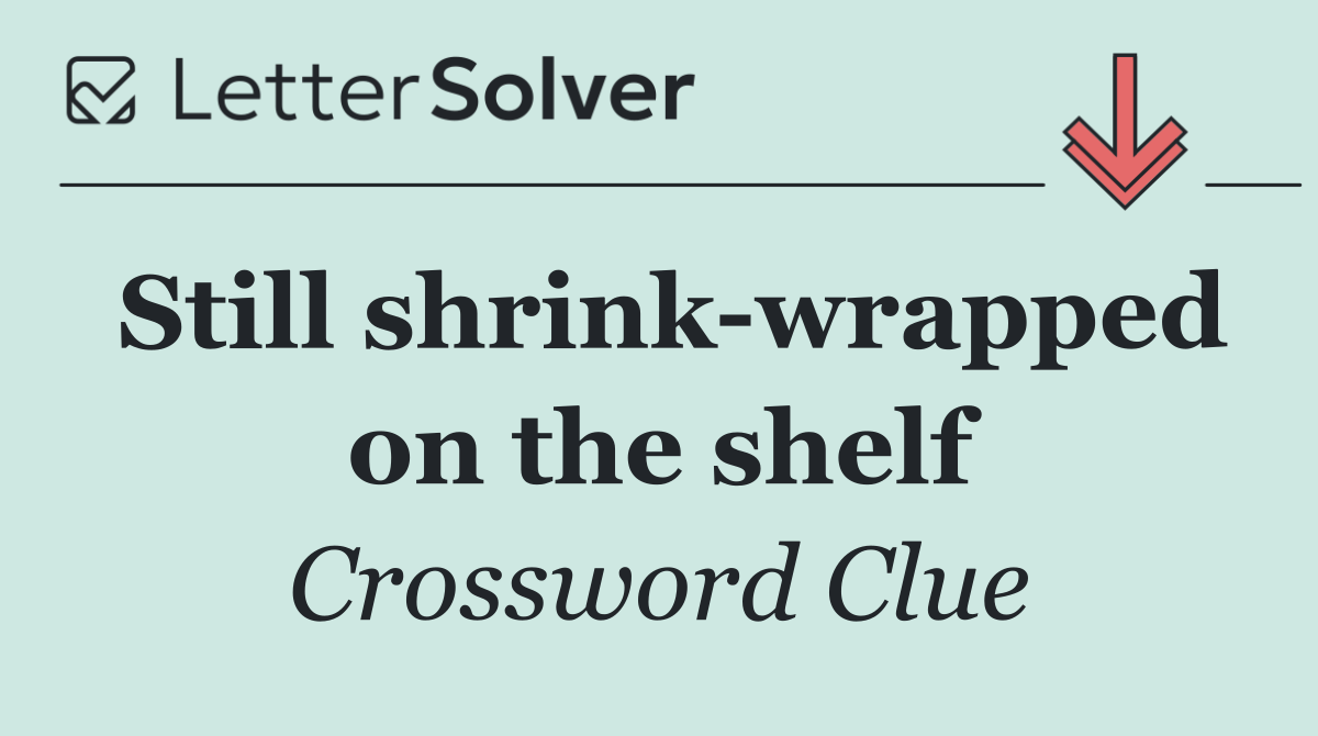 Still shrink wrapped on the shelf