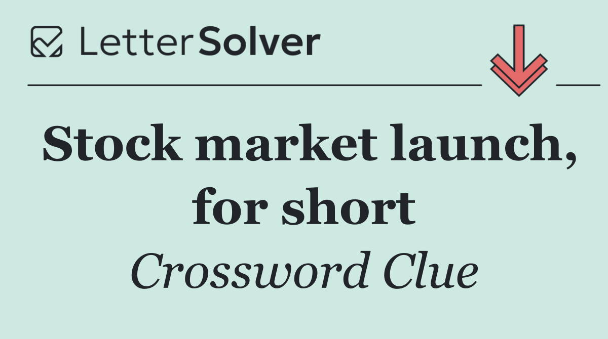 Stock market launch, for short