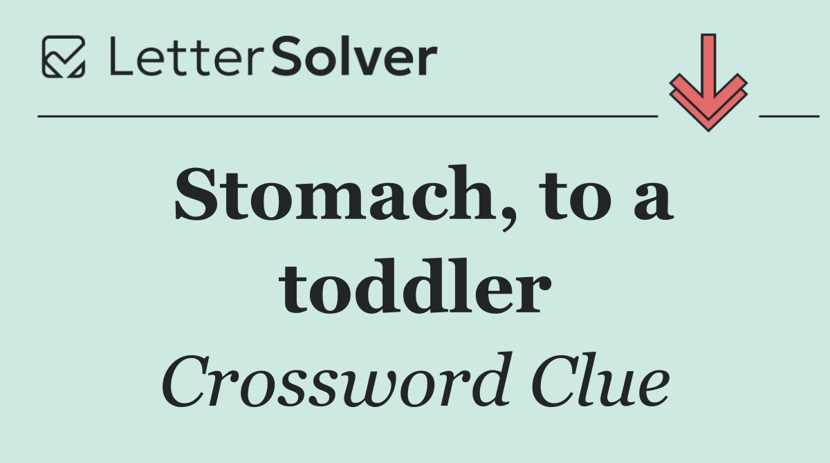 Stomach, to a toddler
