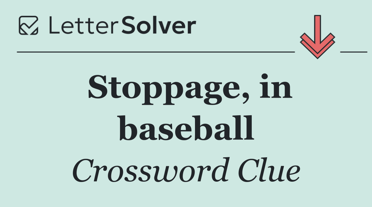 Stoppage, in baseball