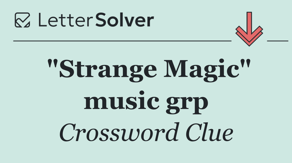 "Strange Magic" music grp