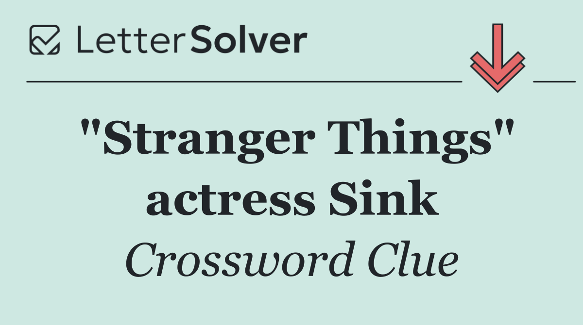 "Stranger Things" actress Sink