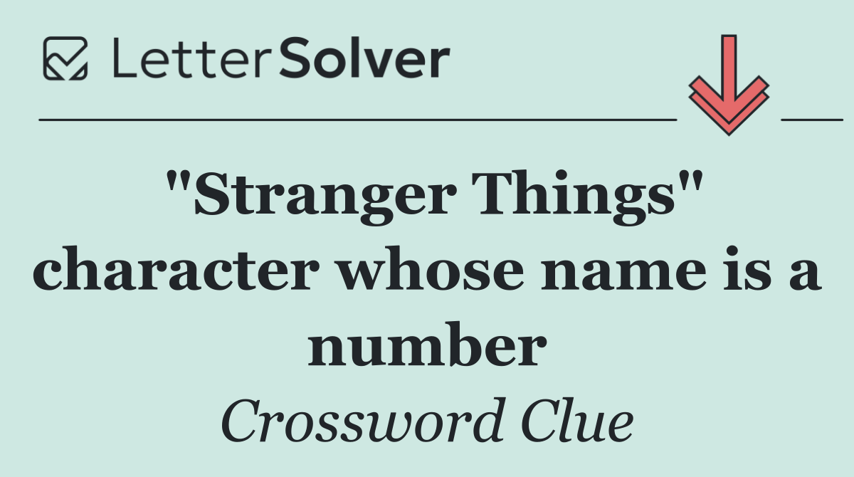 "Stranger Things" character whose name is a number