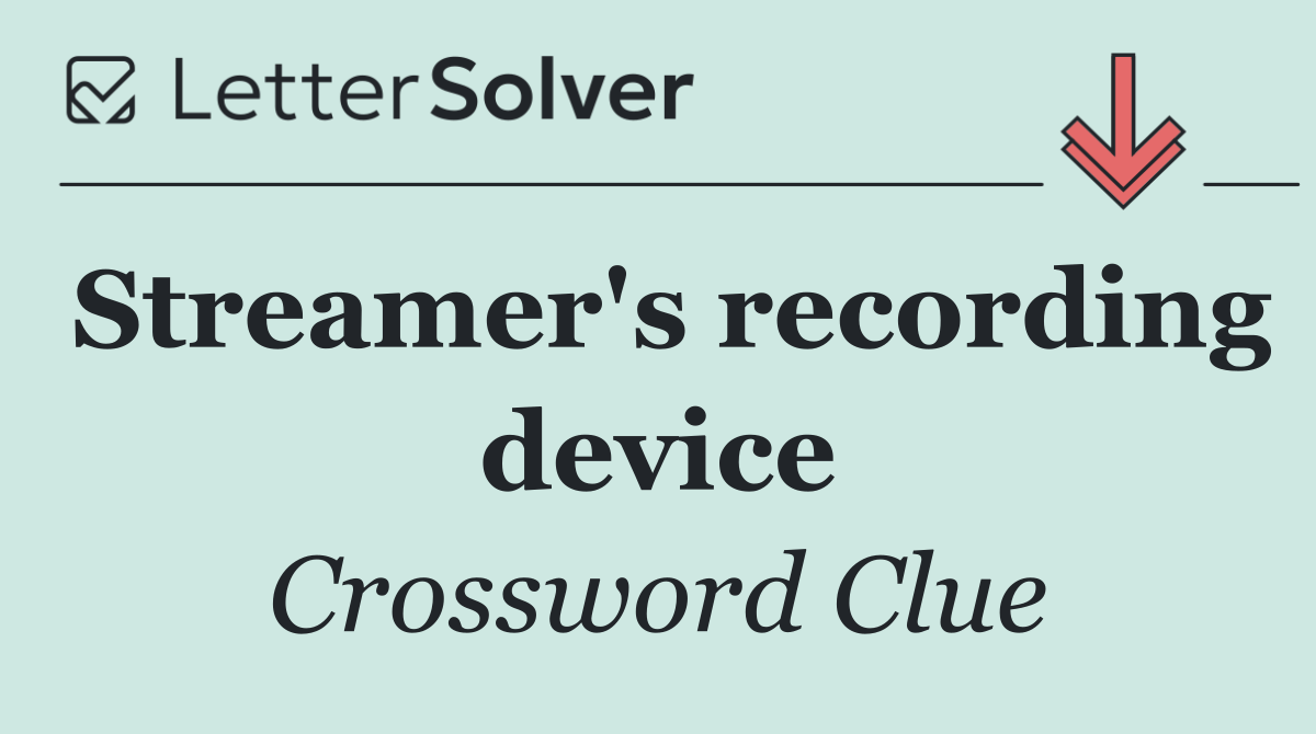 Streamer's recording device