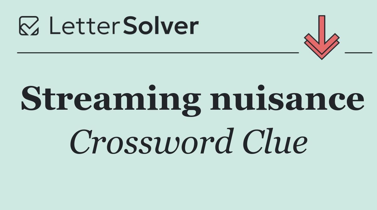 Streaming nuisance