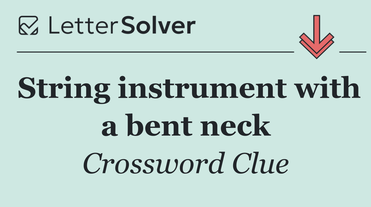 String instrument with a bent neck