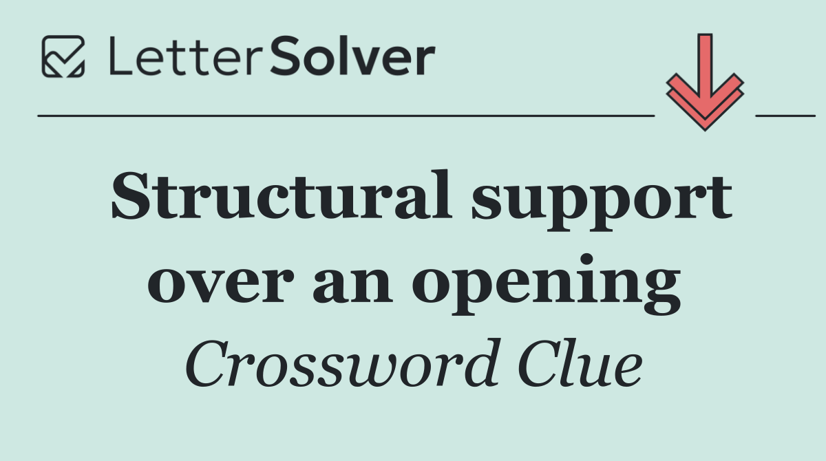 Structural support over an opening