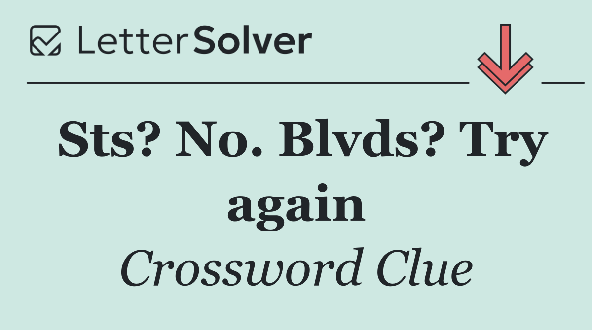 Sts? No. Blvds? Try again