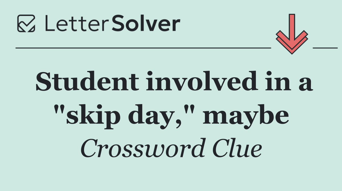 Student involved in a "skip day," maybe