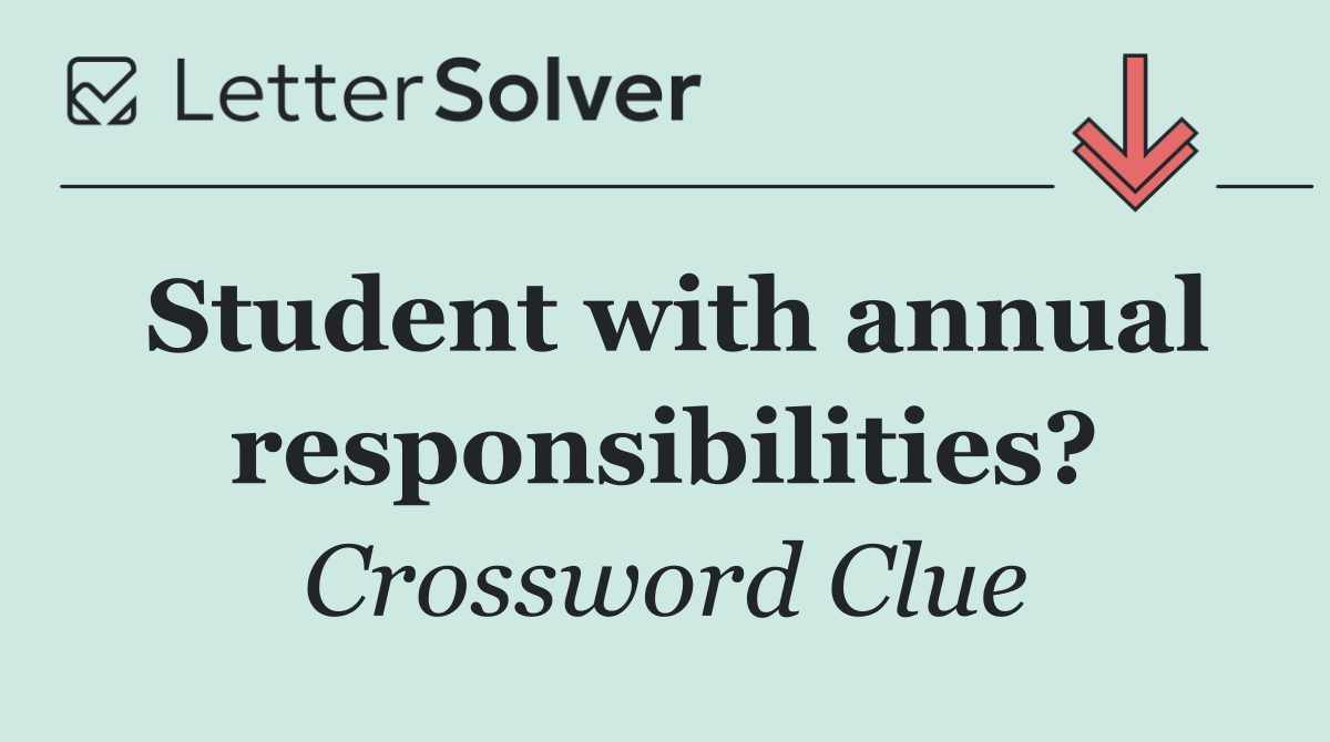Student with annual responsibilities?