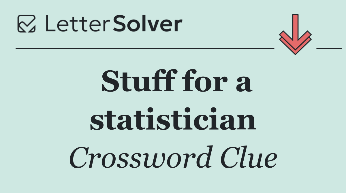 Stuff for a statistician