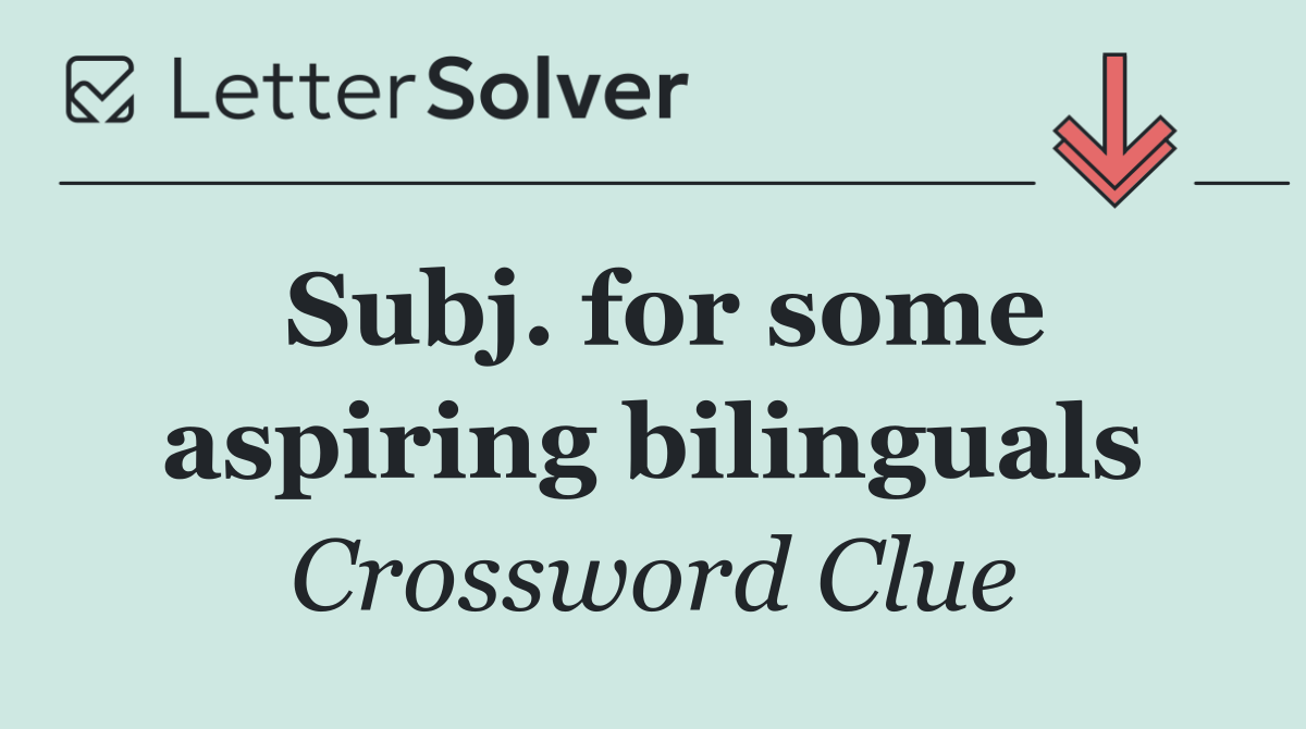 Subj. for some aspiring bilinguals