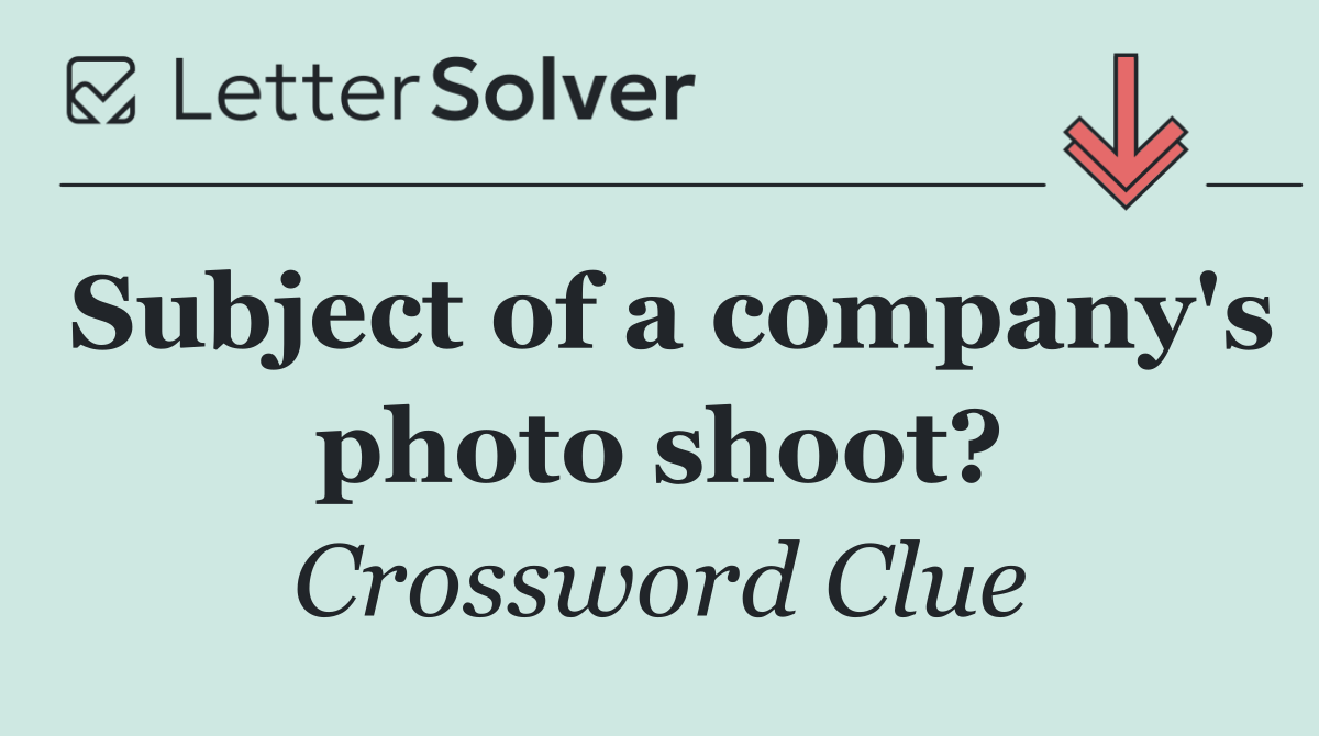Subject of a company's photo shoot?