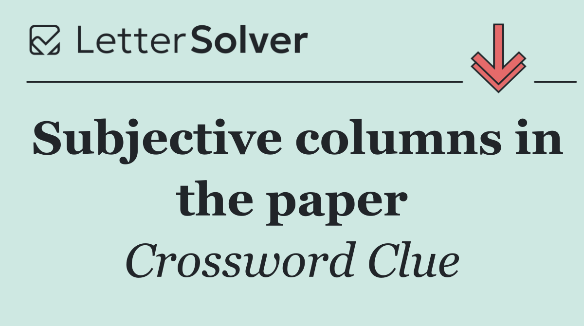 Subjective columns in the paper