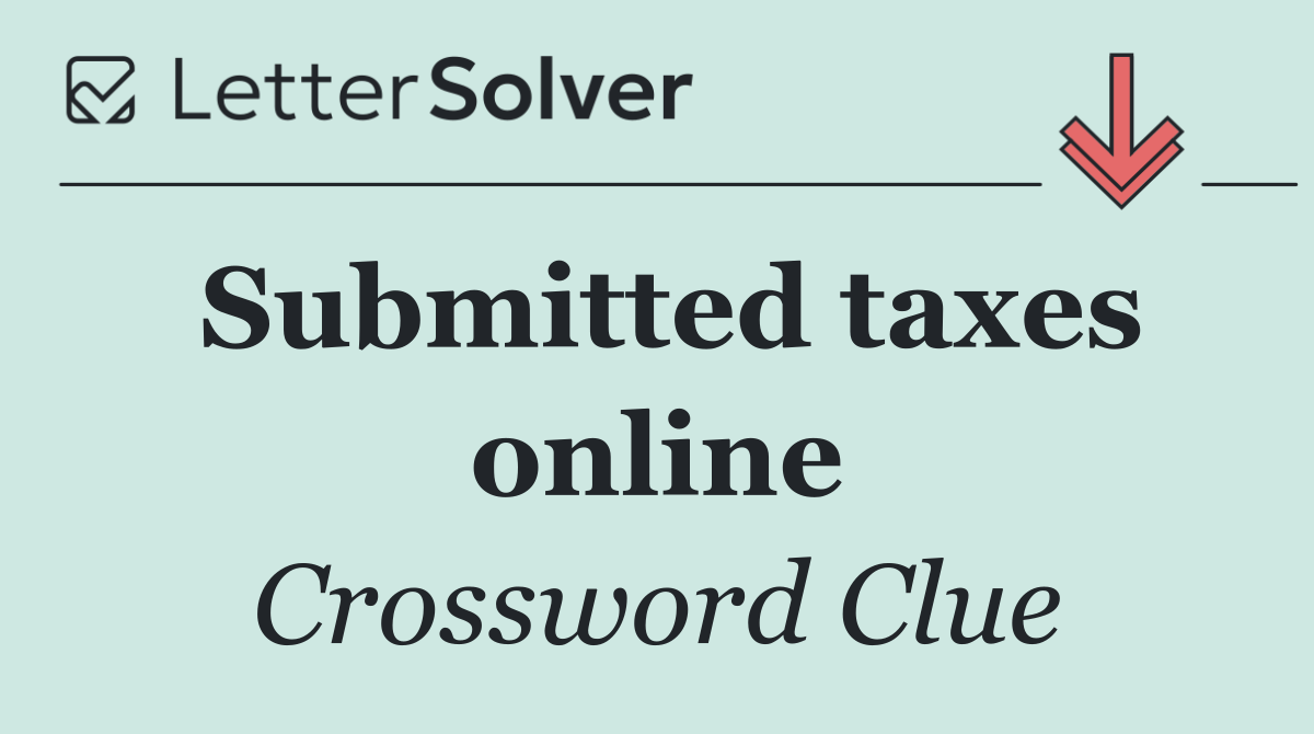 Submitted taxes online