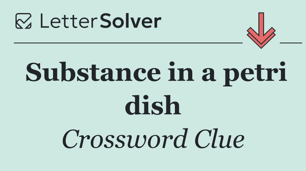 Substance in a petri dish