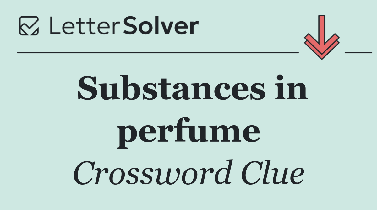Substances in perfume