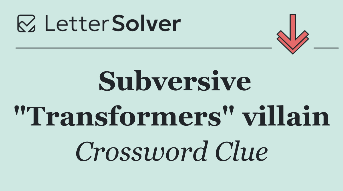 Subversive "Transformers" villain