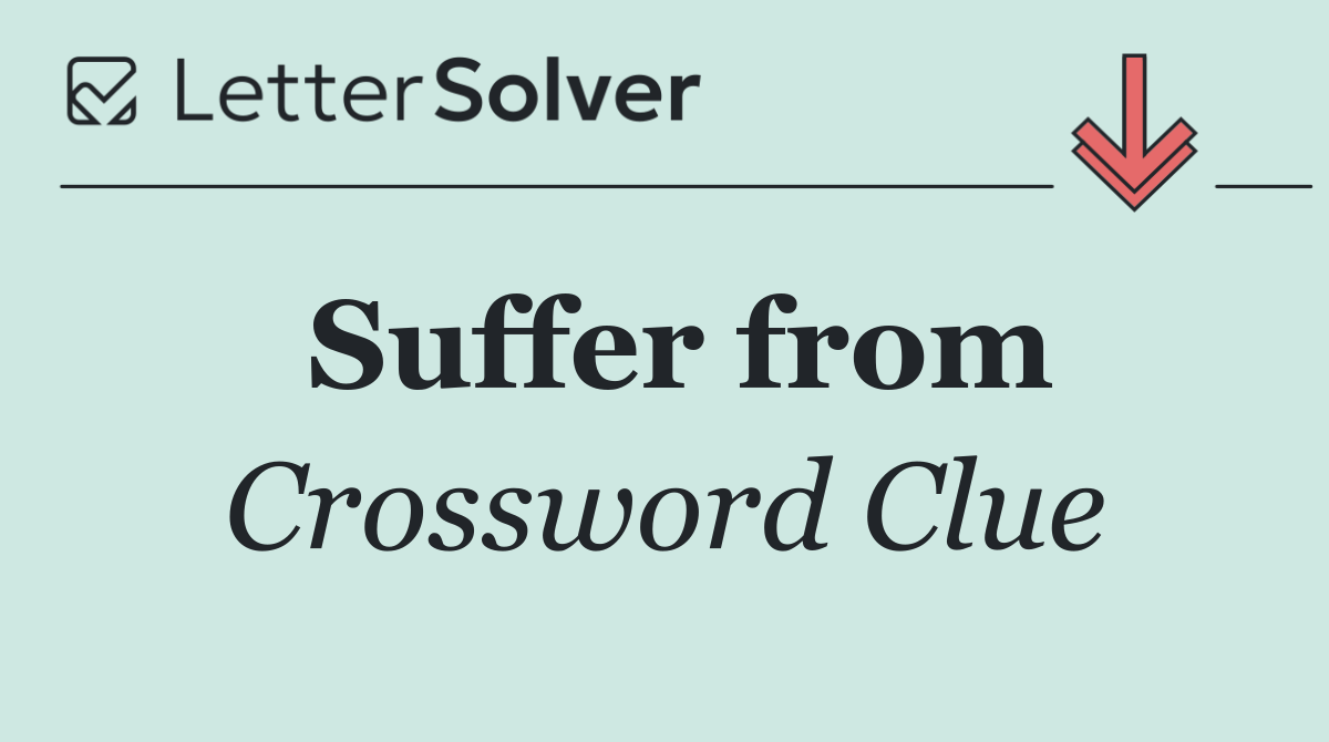 Suffer from