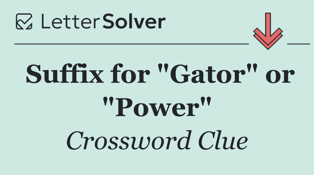 Suffix for "Gator" or "Power"