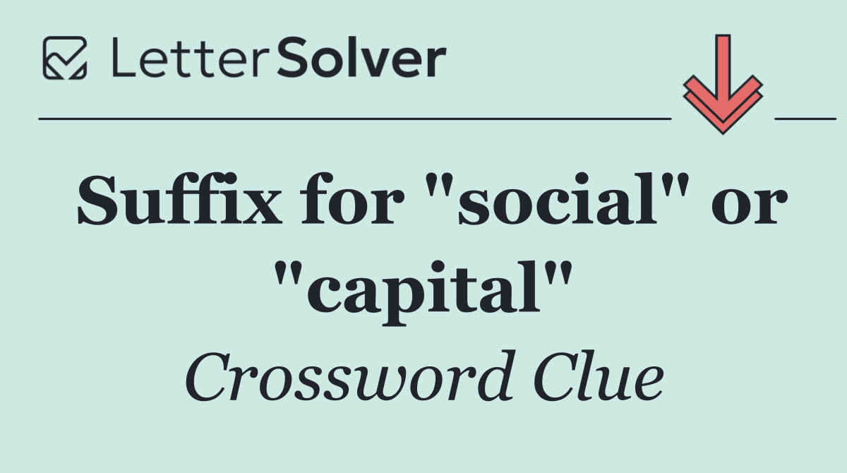 Suffix for "social" or "capital"