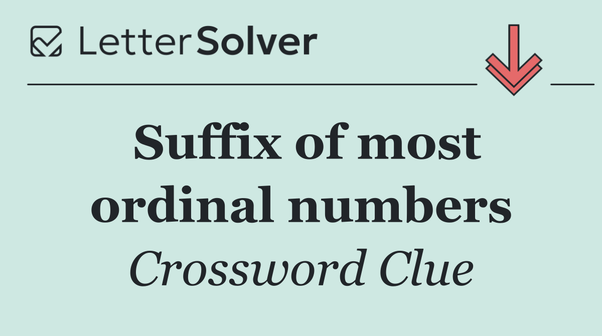 Suffix of most ordinal numbers