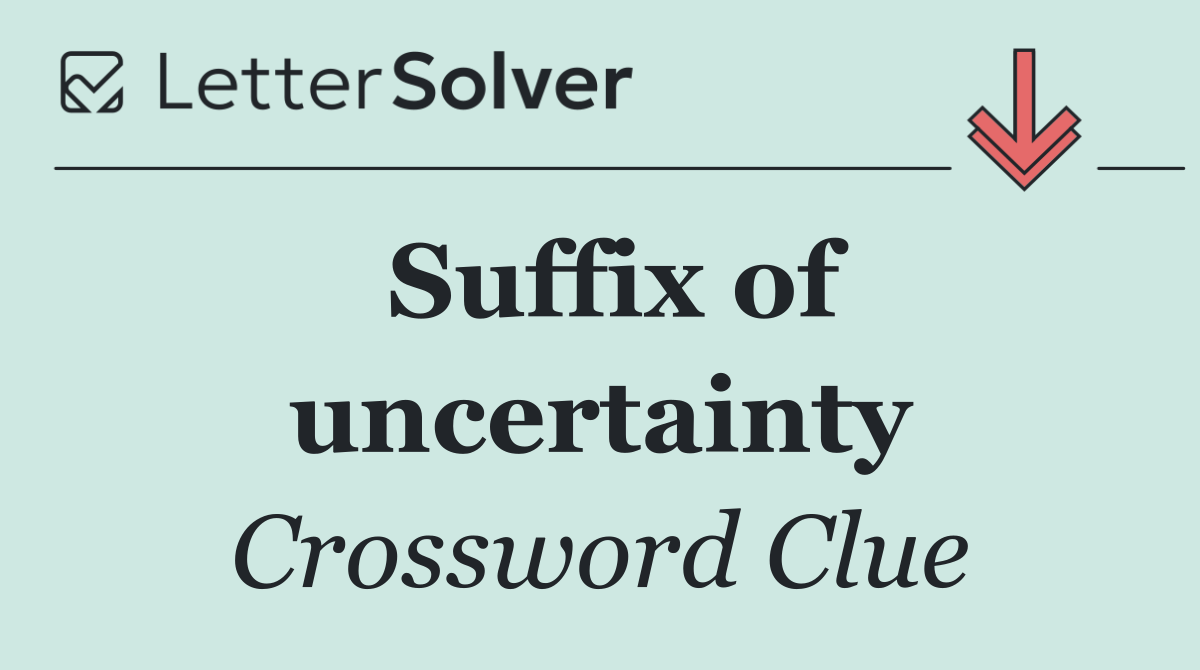 Suffix of uncertainty
