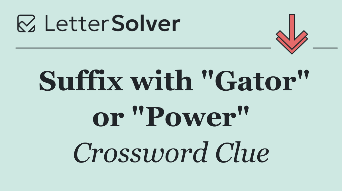 Suffix with "Gator" or "Power"