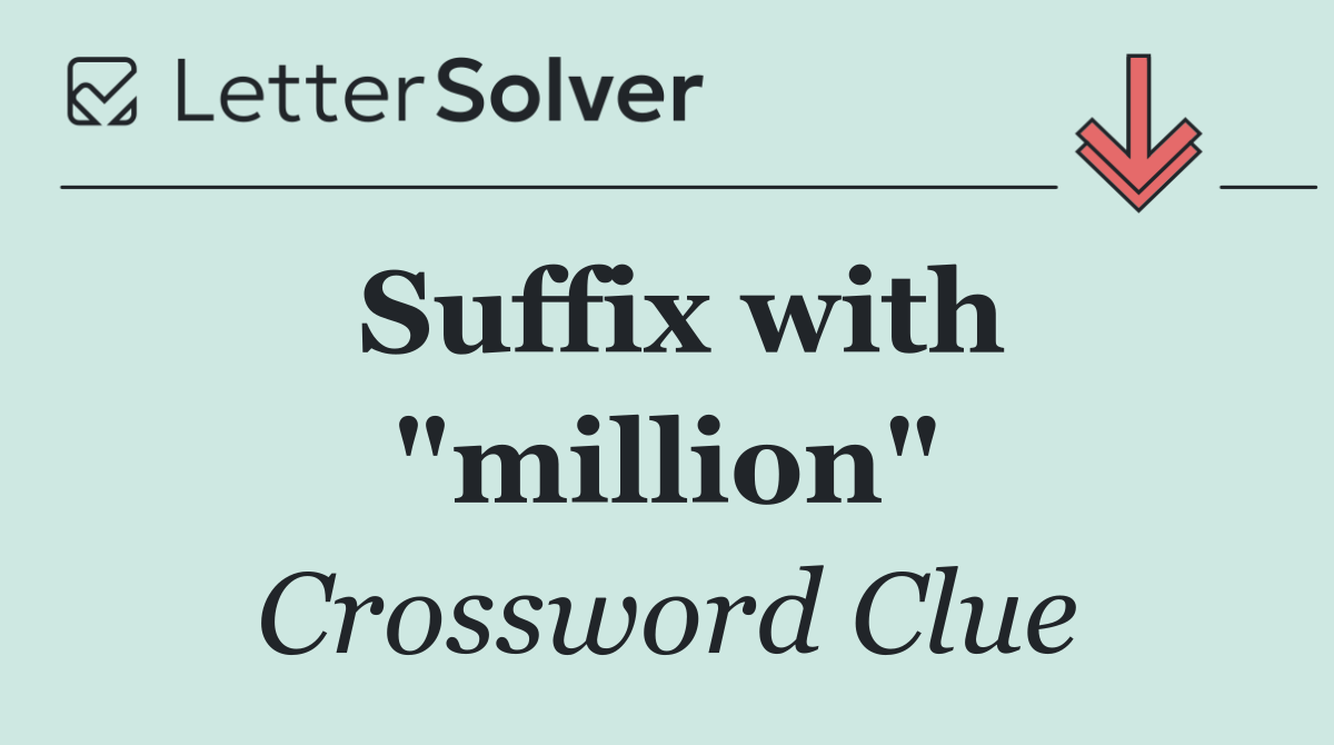 Suffix with "million"