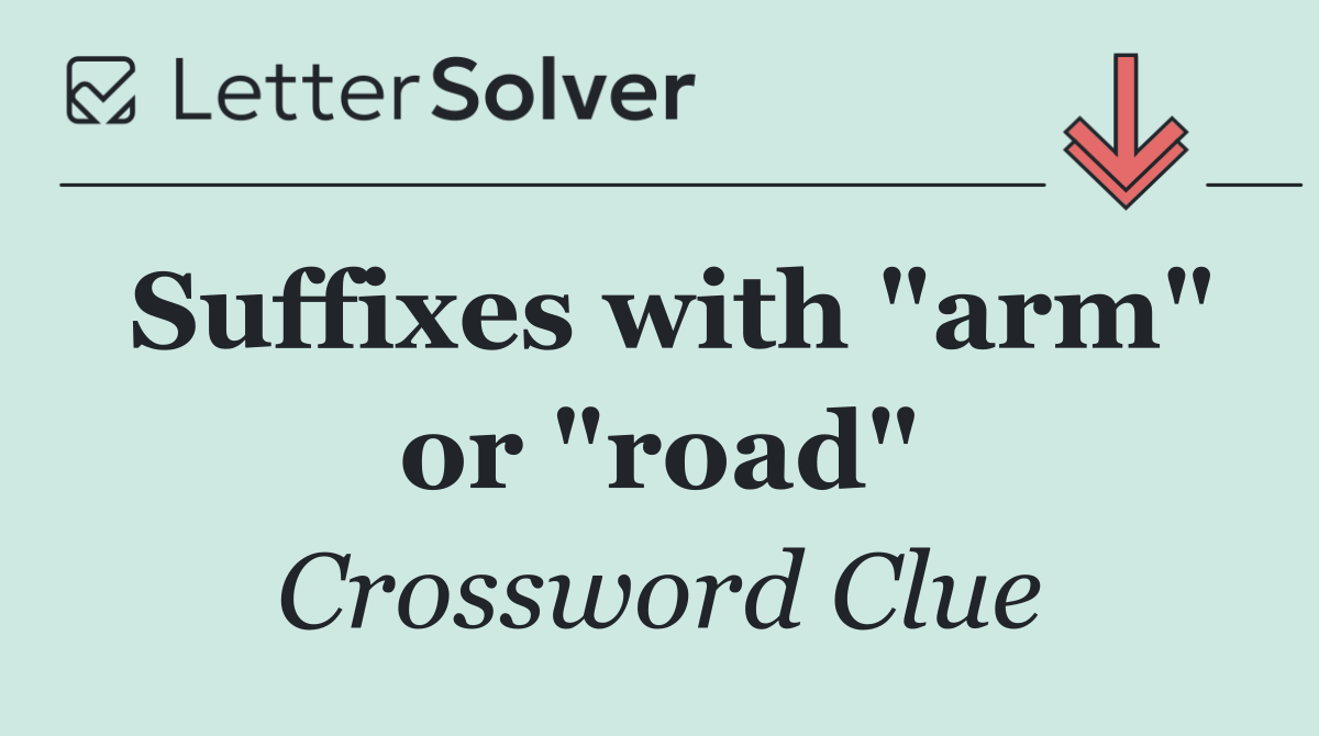Suffixes with "arm" or "road"