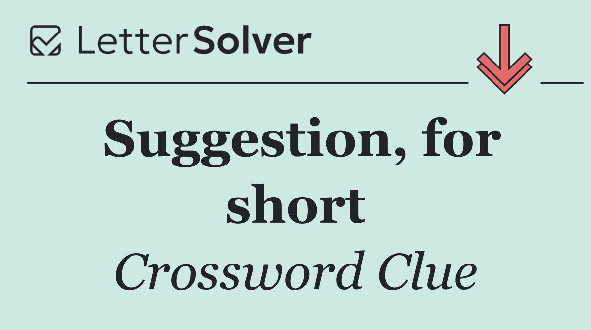 Suggestion, for short