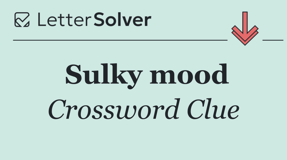 Sulky mood