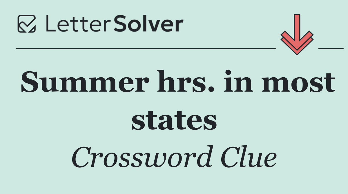 Summer hrs. in most states