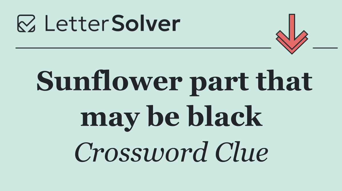 Sunflower part that may be black
