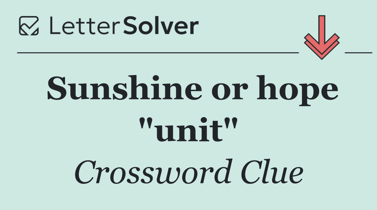 Sunshine or hope "unit"