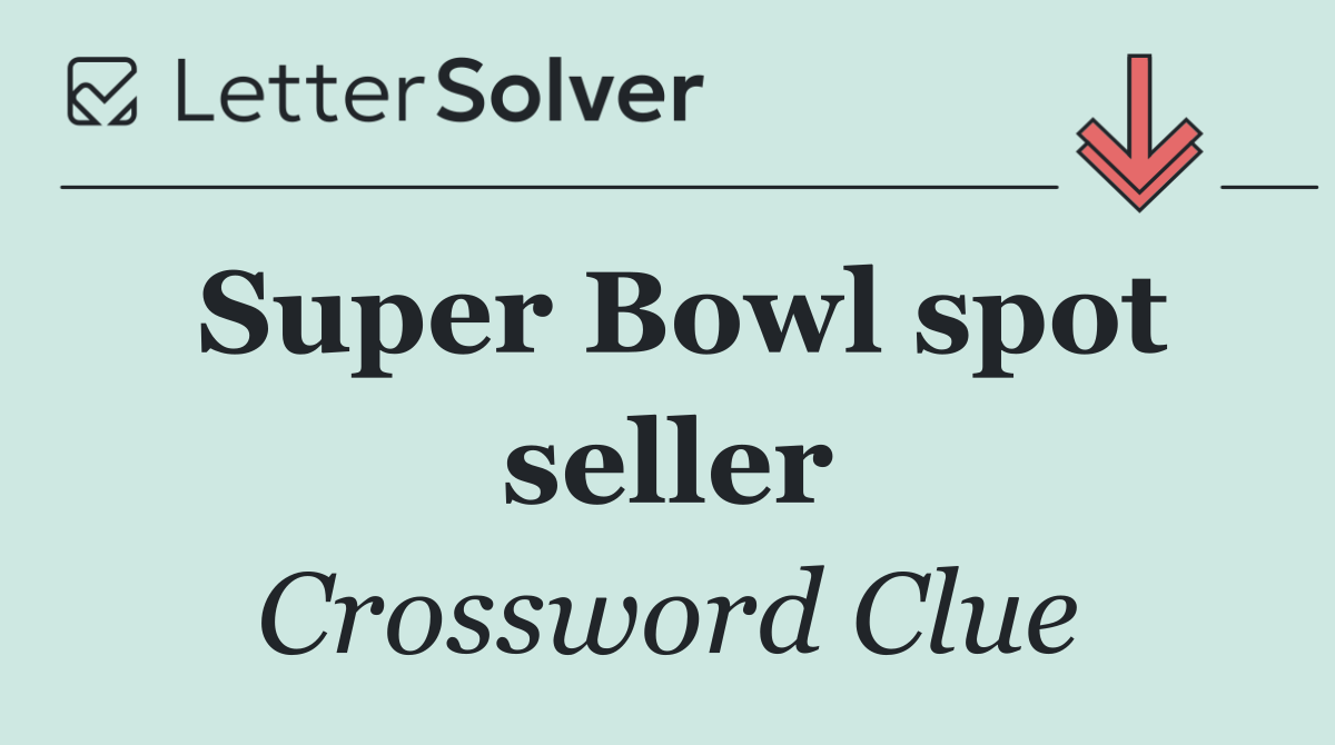 Super Bowl spot seller
