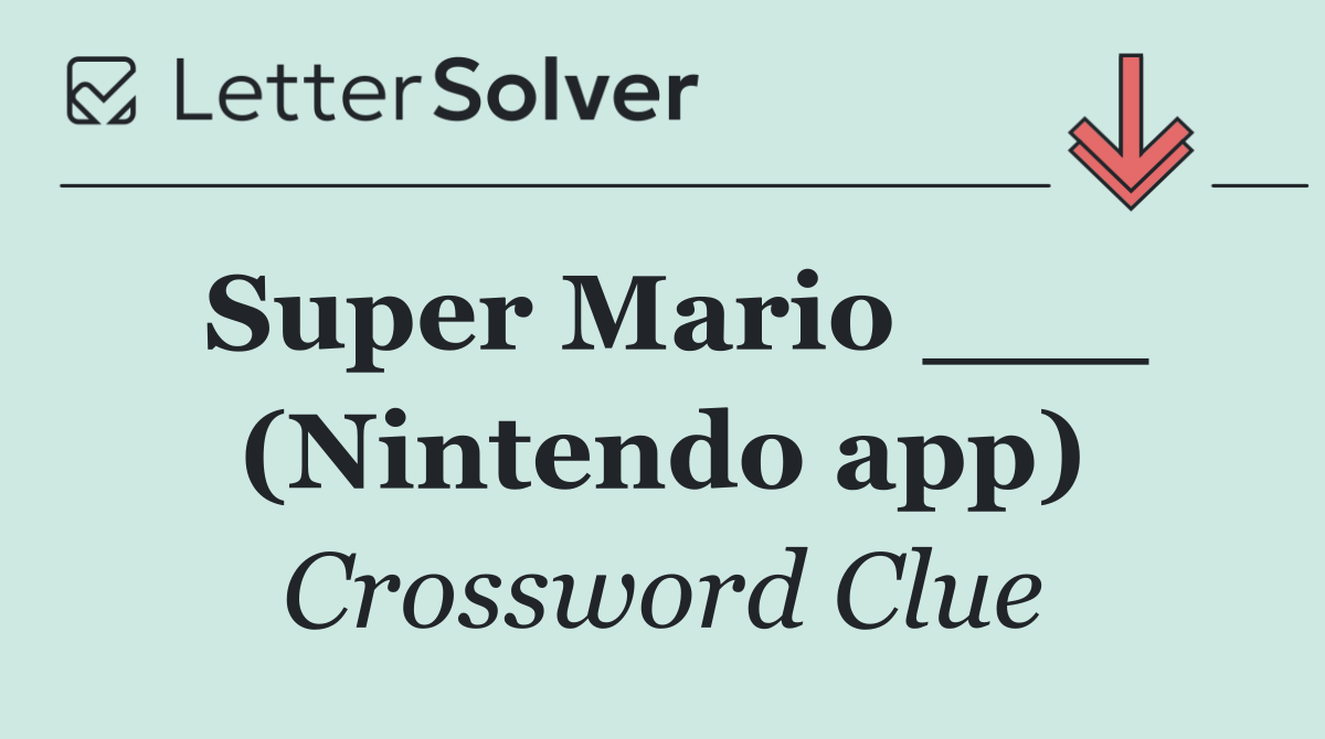 Super Mario ___ (Nintendo app)
