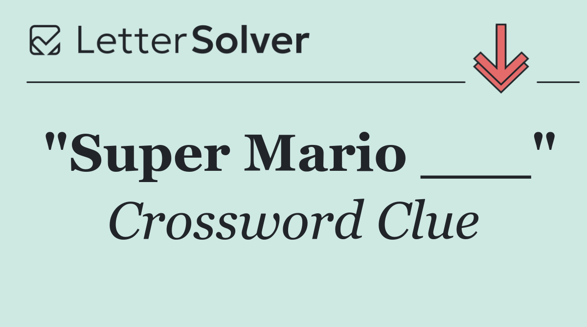 "Super Mario ___"