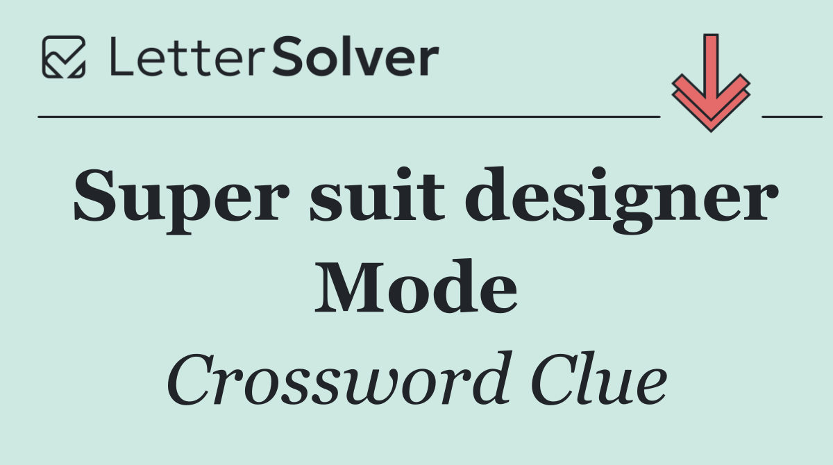 Super suit designer Mode