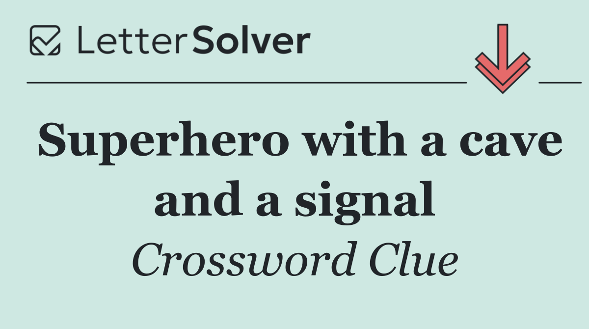 Superhero with a cave and a signal