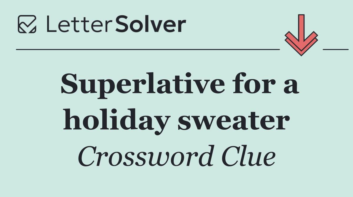 Superlative for a holiday sweater